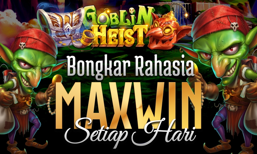 Hot Games Pragmatic Play: Goblin Heist Bongkar Rahasia Slot Maxwin Setiap Hari di Tahun 2025